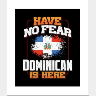 Dominican Flag  Have No Fear The Dominican Is Here - Gift for Dominican From Dominican Republic Posters and Art